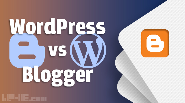 WordPress vs. Blogger