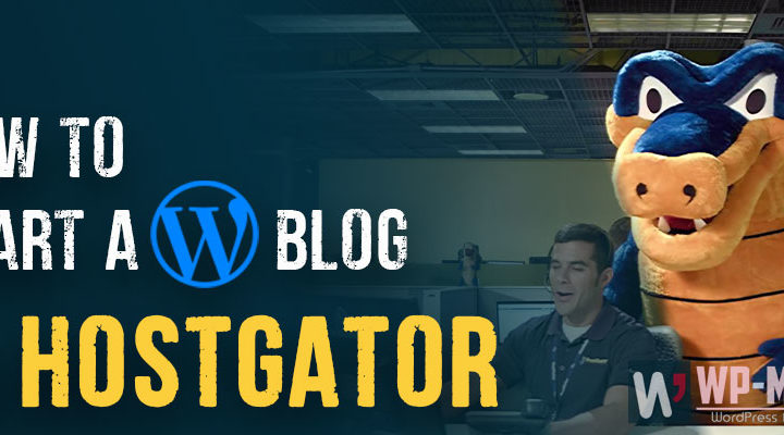How to Start a WordPress Blog on HostGator