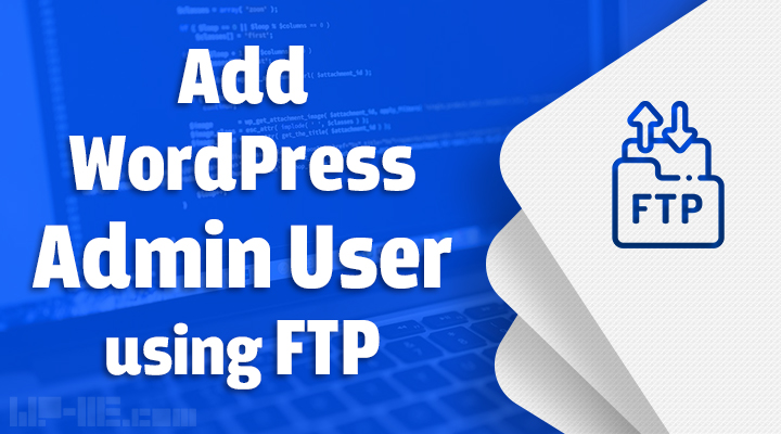 Add WordPress Admin User using FTP